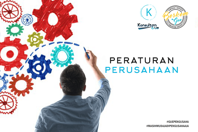 Tata Cara Membuat Peraturan Perusahaan - Konsultan Gue